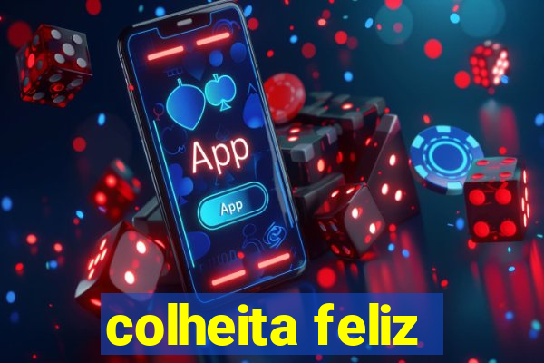 colheita feliz